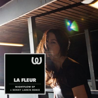La Fleur Nightflow EP + Kenny Larkin rx