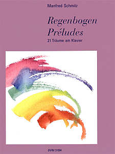 Schmitz, Manfred: Regenbogen-Preludes