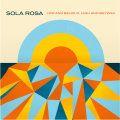 Sola Rosa Low and Behold/High and Beyond