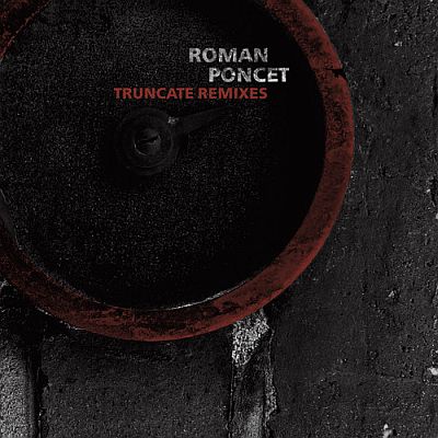 Roman Poncet Turncate Remixes